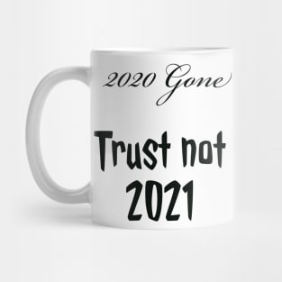 Trust not 2021 Mug